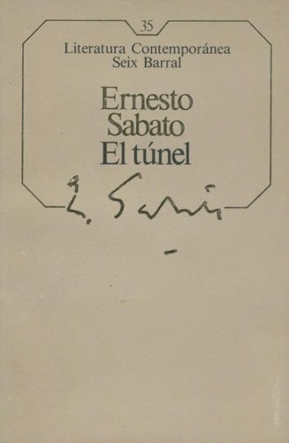 Ernesto Sábato ..: El túnel (Paperback, Spanish language, 1985, Seix Barral)