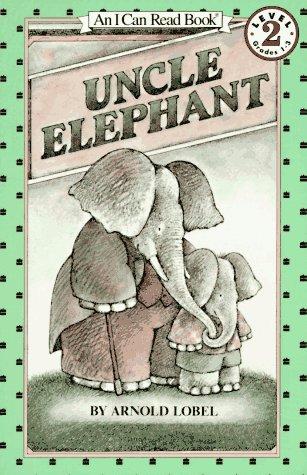 Arnold Lobel: Uncle Elephant (I Can Read Book 2) (HarperTrophy)