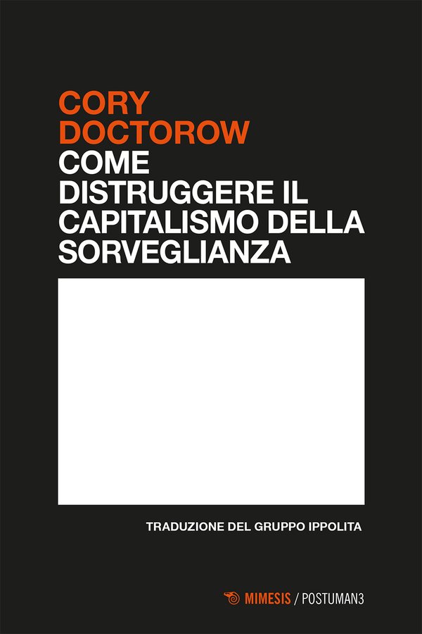 Cory Doctorow: Come distruggere il capitalismo della sorveglianza (Paperback, Italiano language, 2024, Mimesis)