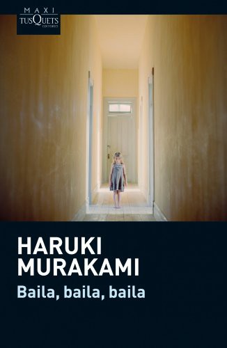 Haruki Murakami (duplicate), Gabriel Álvarez Martínez: Baila, baila, baila (Paperback, 2013, Maxi-Tusquets)