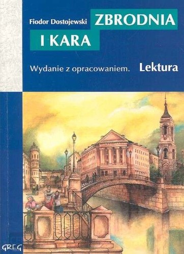 Фёдор Достоевский: Zbrodnia i kara (Polish language, 2017, Wydawnictwo GREG)