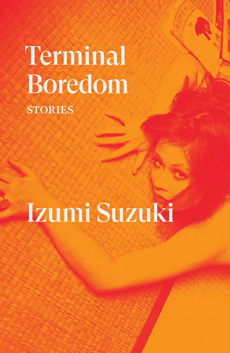 David Boyd, Sam Bett, Polly Barton, Daniel Joseph, Izumi Suzuki: Terminal Boredom (2021, Verso Books)