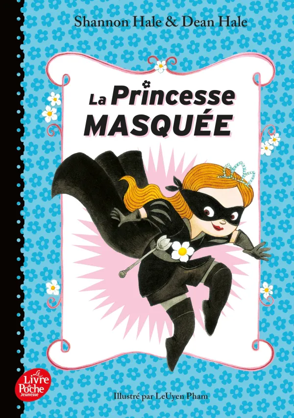 Shannon Hale, Dean Hale: La Princesse masquée (French language, 2017)