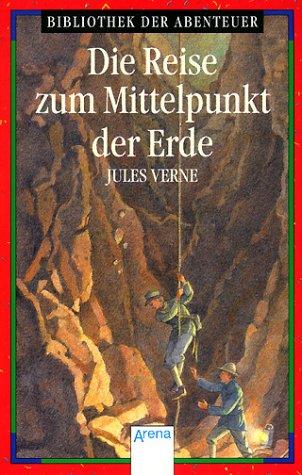 Jules Verne: Die Reise zum Mittelpunkt der Erde (Paperback, Deutsch language, 1999, Arena)