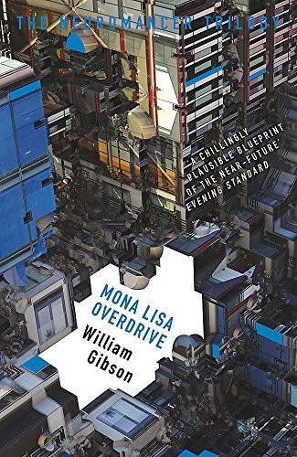 William Gibson (Duplicate): Mona Lisa Overdrive (Paperback, 2017, GOLLANCZ)