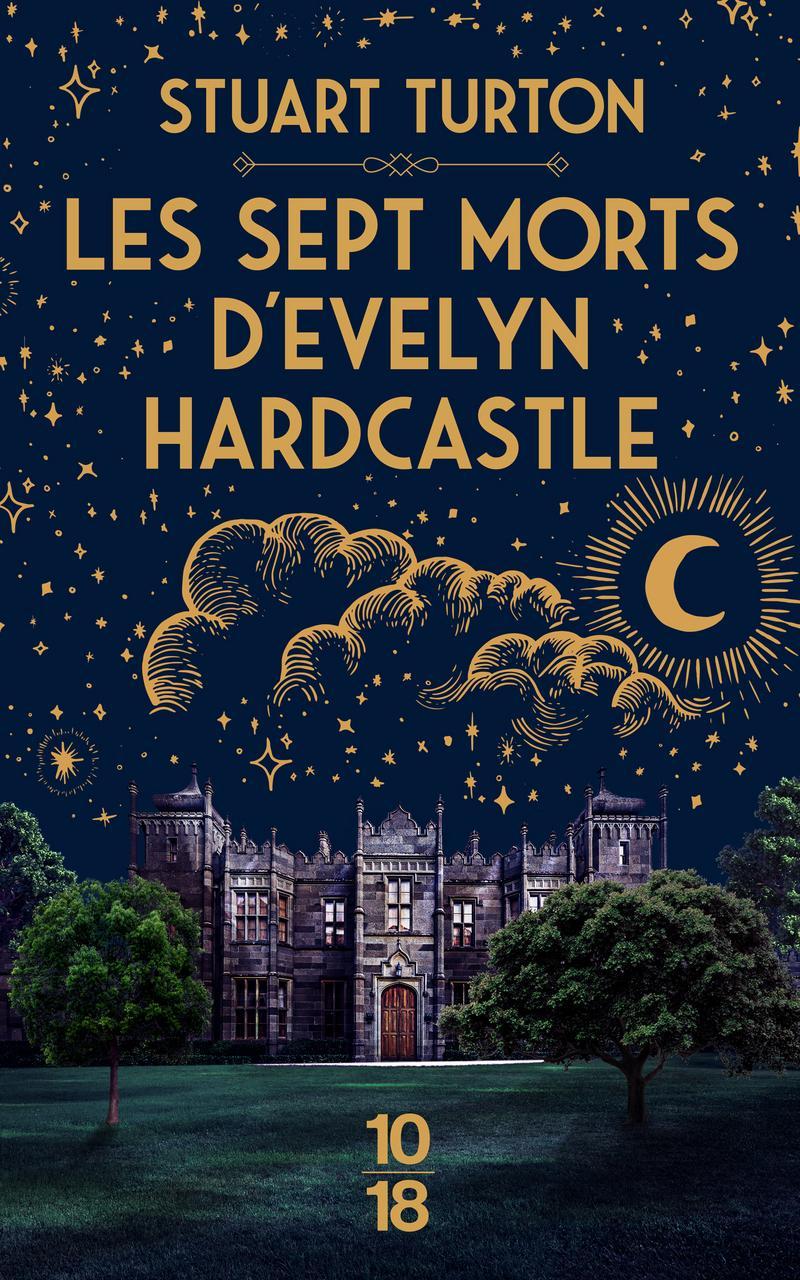 Stuart Turton: Les sept morts d'Evelyn Hardcastle (French language, 2020, 10/18)