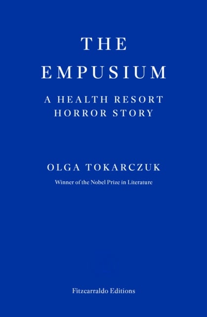Olga Tokarczuk: The Empusium (2024, Fitzcarraldo Editions)