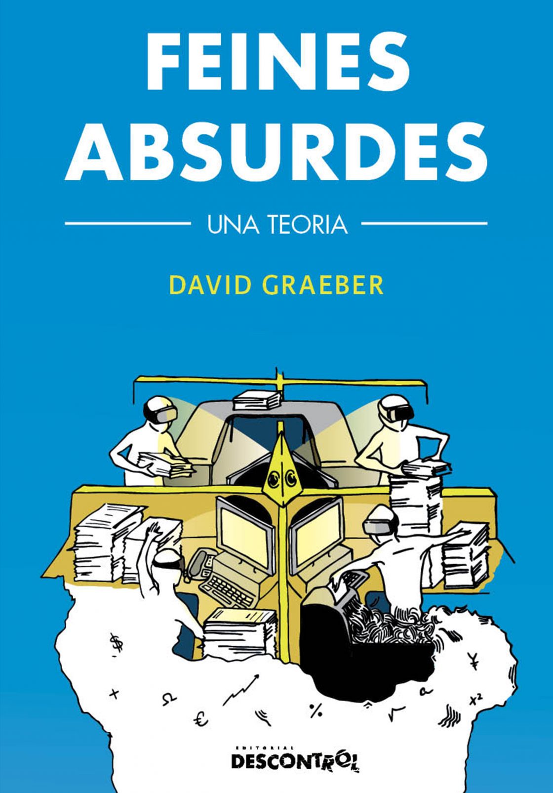 David Graeber, David Graeber: Feines absurdes (Paperback, Català language, 2019, Editorial Descontrol)