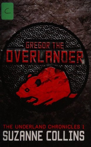 Suzanne Collins: Gregor the Overlander (2013, Scholastic)