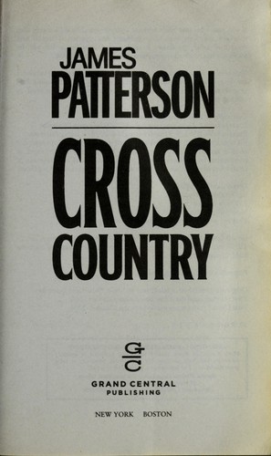 James Patterson: Cross country (2009, Grand Central Pub.)