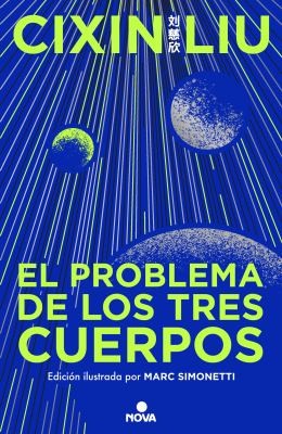 Marc Simonetti, Cixin Liu: Problema de Los Tres Cuerpos (Edición Ilustrada) / the Three-Body Problem (il Lustrated Edition) (Spanish language, 2024, Ediciones B)