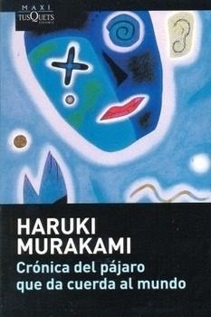 Haruki Murakami (duplicate), Jay Rubin: Crónica del pájaro que da cuerda al mundo (Spanish language, 2012, Tusquets)