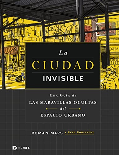 Gema Moraleda, Roman Mars, Kurt Kohlstedt: La ciudad invisible (Hardcover, Ediciones Península)