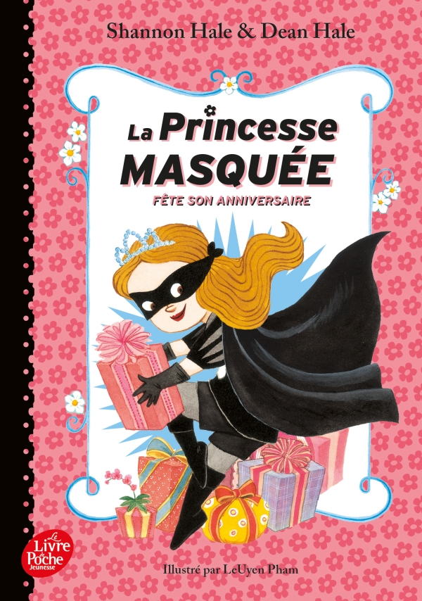 Shannon Hale, Dean Hale: La Princesse masquée fête son anniversaire (French language, 2017)