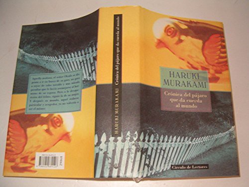 Haruki Murakami (duplicate): Crónica del pájaro que da cuerda al mundo. (2001, Círculo de Lectores, 2001, Barcelona.)