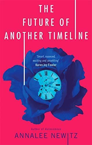 Annalee Newitz (duplicate): The Future of Another Timeline (Paperback, 2019, Orbit)