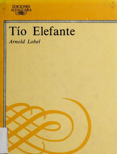 Arnold Lobel: Tio Elefante (Paperback, Spanish language, 1984, Alfaguara Ediciones, S.A. (Spain))