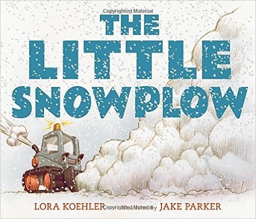 Lora Koehler: The Little Snowplow (Paperback, 2016, Scholastic, Inc)