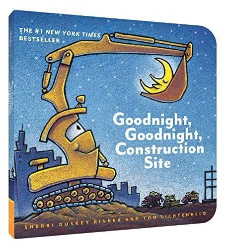 Sherri Duskey Rinker, Tom Lichtenheld: Goodnight, Goodnight Construction Site (Board Book for Toddlers, Children’s Board Book) (2017)