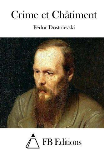 Фёдор Достоевский: Crime et Châtiment (French Edition)