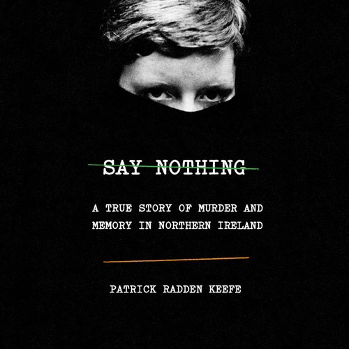 Patrick Radden Keefe, Ariel Font Prades: Say Nothing (AudiobookFormat, Random House Audio)