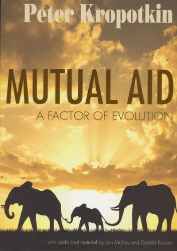 Peter Kropotkin, Iain Mckay, Donald Rooum: Mutual Aid (Paperback, Freedom Press)
