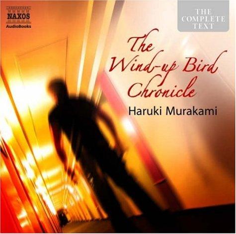 Haruki Murakami (duplicate): The Wind-up Bird Chronicle (The Complete Classics) (2007, Naxos Audiobooks)