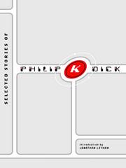 Philip K. Dick: Selected Stories of Philip K. Dick (2009, Knopf Doubleday Publishing Group)