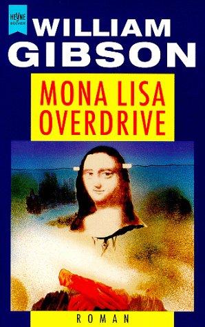 William Gibson (Duplicate): Mona Lisa Overdrive (Paperback, German language, 2000, Heyne)