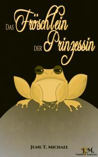 June T. Michael: Das Fröschlein der Prinzessin (EBook, Deutsch language)