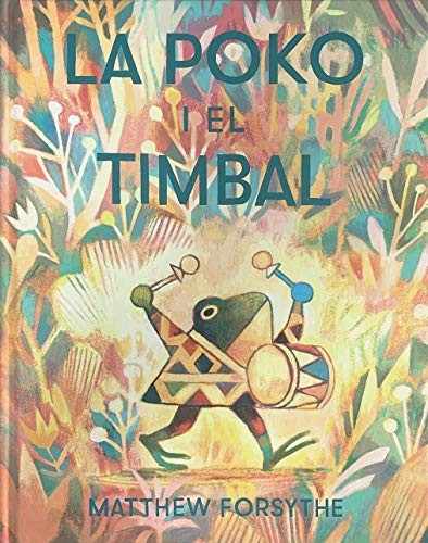 Matthew Forsythe, Anna Llisterri: La Poko i el timbal (Hardcover, 2020, Andana Editorial)