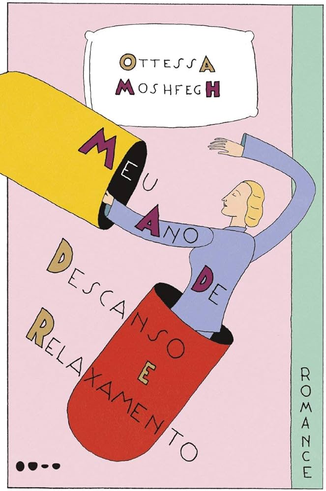 invalid author, Ottessa Moshfegh: Meu Ano de Descanso e Relaxamento (Paperback, Portuguese language, 2019, Todavia)