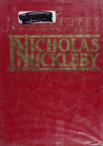 Charles Dickens: The illustrated life & adventures of Nicholas Nickleby (1982, Macmillan)