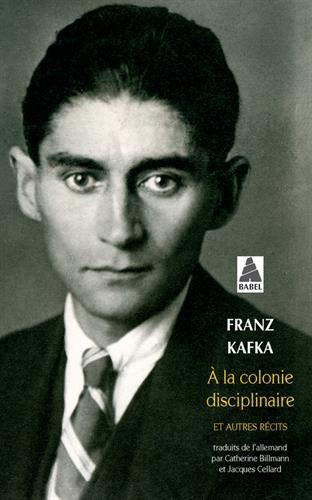 Franz Kafka: À la colonie disciplinaire : et autres récits (French language, 2008, Actes Sud)