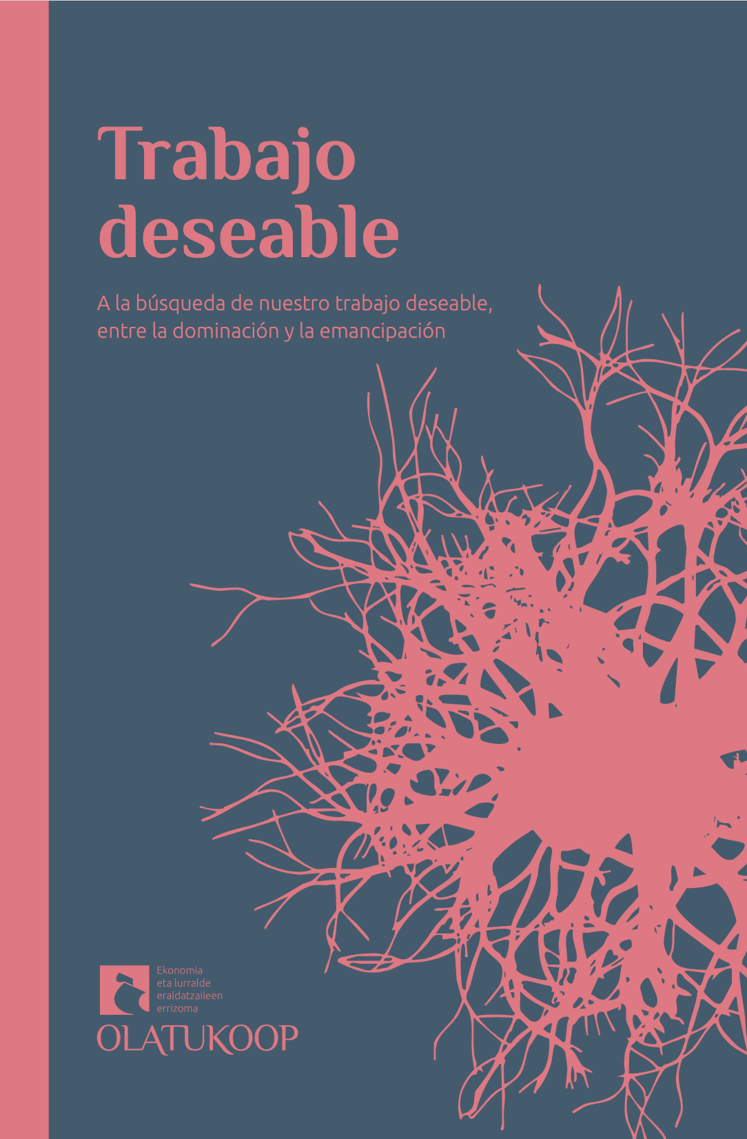 Óscar García Jurado, Leire Udabe Aizpurua, Gorka Julio Hurtado, Beñat Irasuegi: Trabajo deseable (Paperback, Gaztelania language, 2025, Olatukoop)