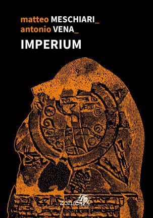Matteo Meschiari, Antonio Vena: Imperium (Paperback, Italian language, 2020, Zona42)